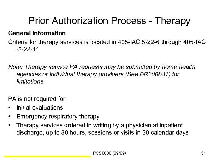 Prior Authorization Process - Therapy General Information Criteria for therapy services is located in
