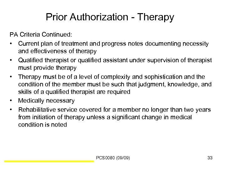 Prior Authorization - Therapy PA Criteria Continued: • Current plan of treatment and progress