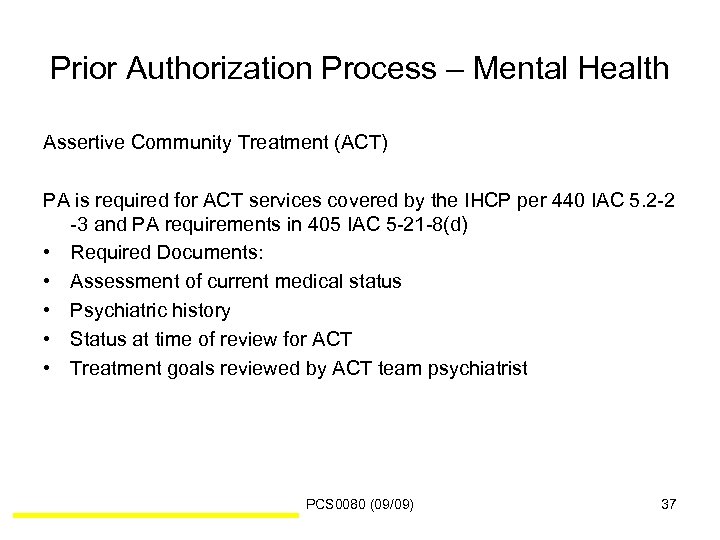 Prior Authorization Process – Mental Health Assertive Community Treatment (ACT) PA is required for