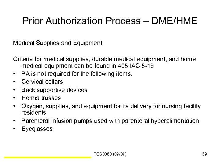 Prior Authorization Process – DME/HME Medical Supplies and Equipment Criteria for medical supplies, durable