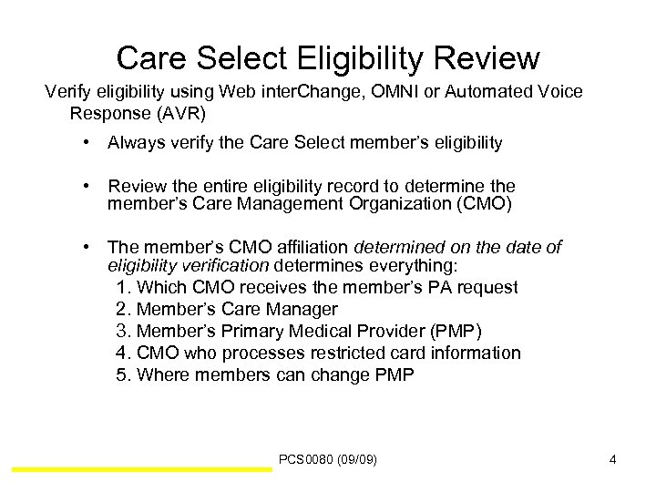 Care Select Eligibility Review Verify eligibility using Web inter. Change, OMNI or Automated Voice