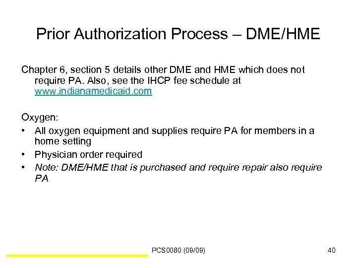 Prior Authorization Process – DME/HME Chapter 6, section 5 details other DME and HME