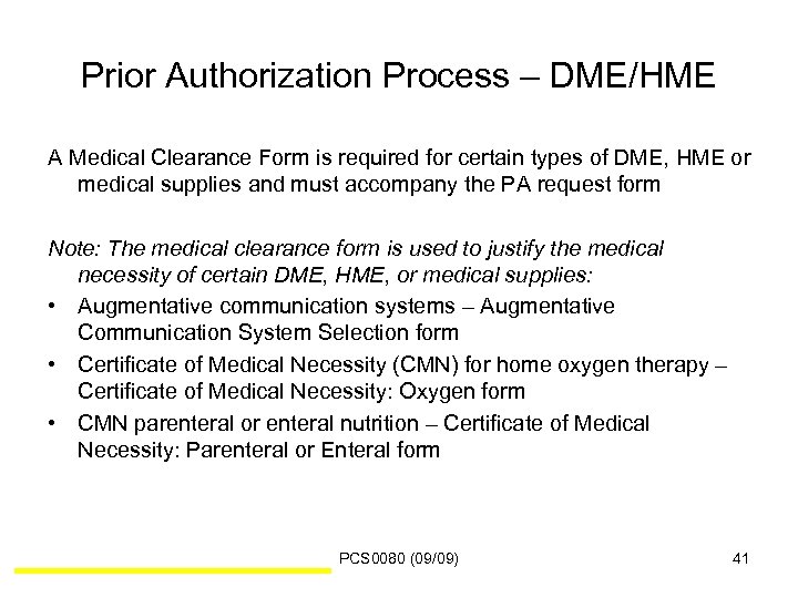 Prior Authorization Process – DME/HME A Medical Clearance Form is required for certain types