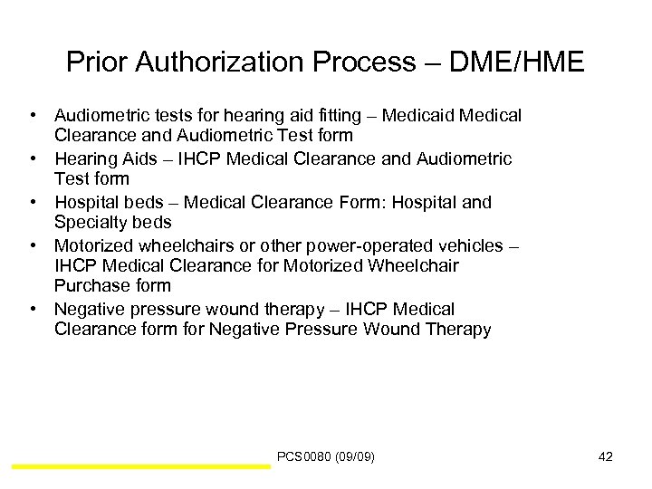 Prior Authorization Process – DME/HME • Audiometric tests for hearing aid fitting – Medicaid