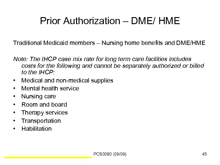 Prior Authorization – DME/ HME Traditional Medicaid members – Nursing home benefits and DME/HME
