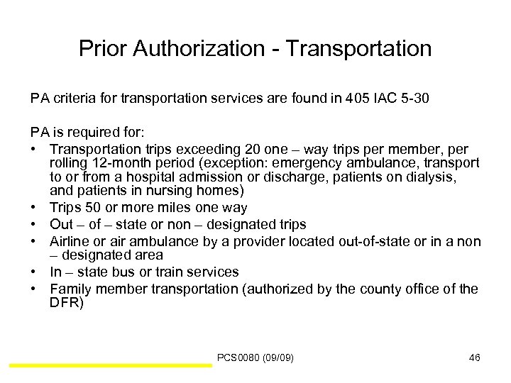 Prior Authorization - Transportation PA criteria for transportation services are found in 405 IAC