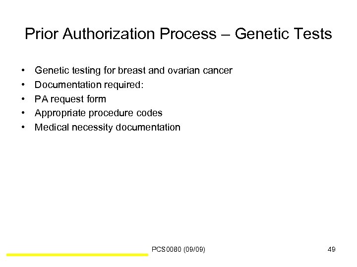 Prior Authorization Process – Genetic Tests • • • Genetic testing for breast and