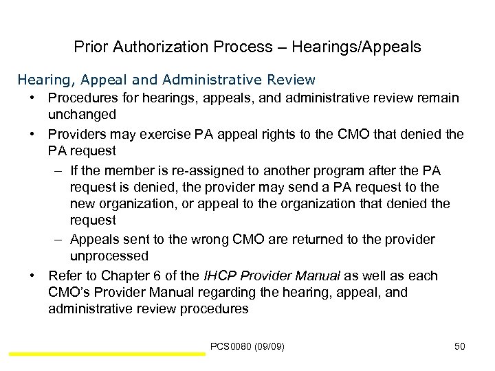 Prior Authorization Process – Hearings/Appeals Hearing, Appeal and Administrative Review • Procedures for hearings,