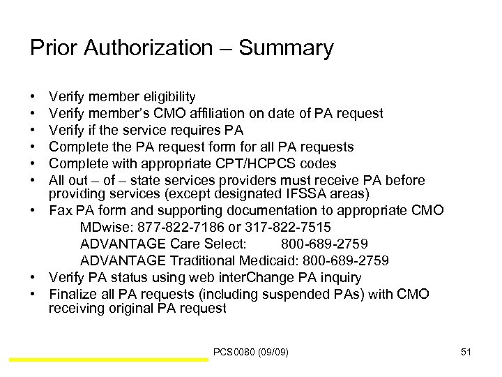 Prior Authorization – Summary • • • Verify member eligibility Verify member’s CMO affiliation