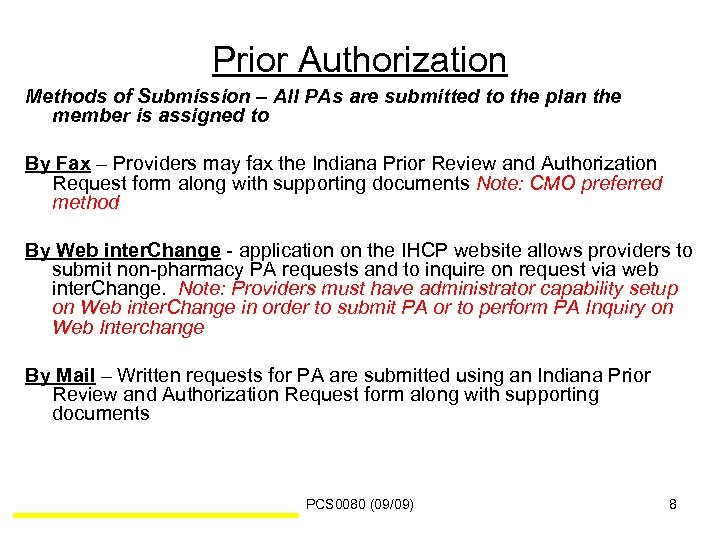 Prior Authorization Methods of Submission – All PAs are submitted to the plan the