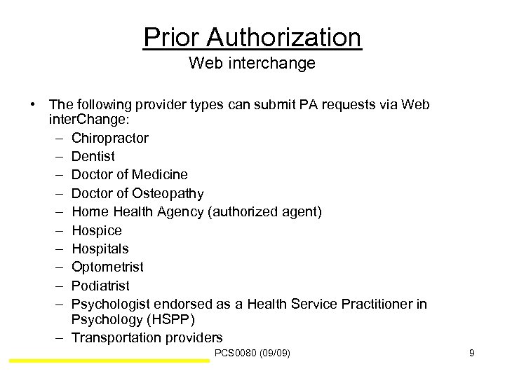 Prior Authorization Web interchange • The following provider types can submit PA requests via