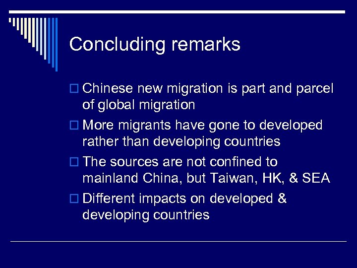 Concluding remarks o Chinese new migration is part and parcel of global migration o