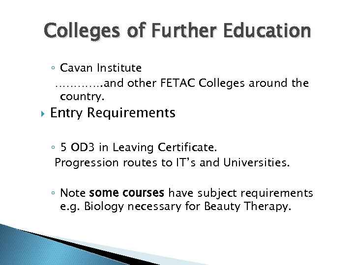 Colleges of Further Education ◦ Cavan Institute …………. and other FETAC Colleges around the