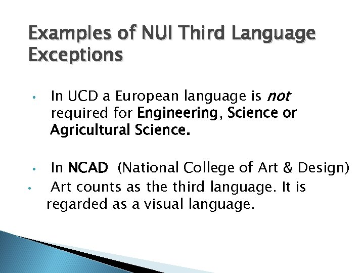Examples of NUI Third Language Exceptions • • • In UCD a European language