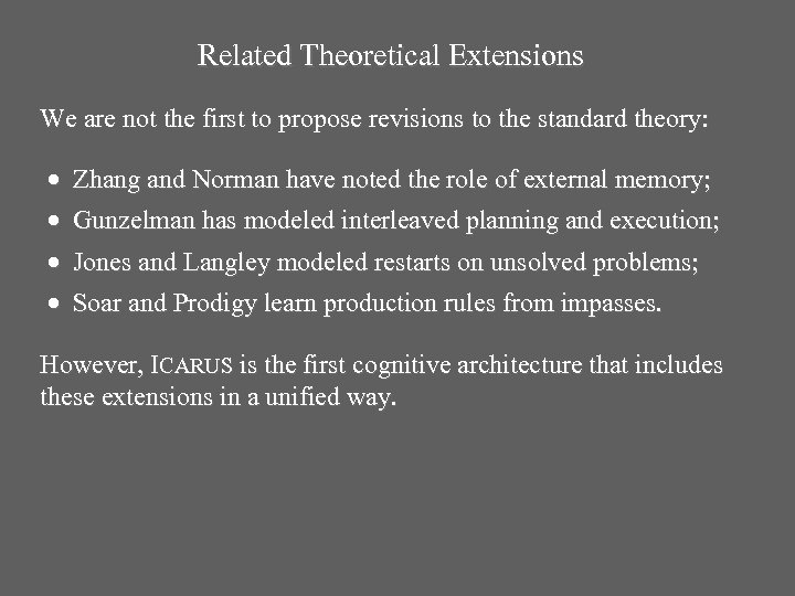 Related Theoretical Extensions We are not the first to propose revisions to the standard