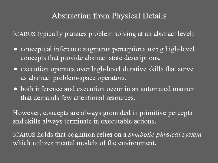 Abstraction from Physical Details ICARUS typically pursues problem solving at an abstract level: ·