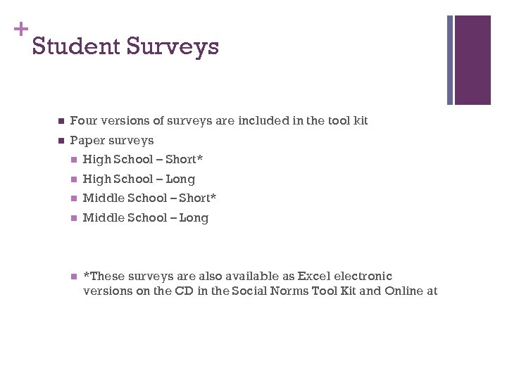+ Student Surveys n Four versions of surveys are included in the tool kit