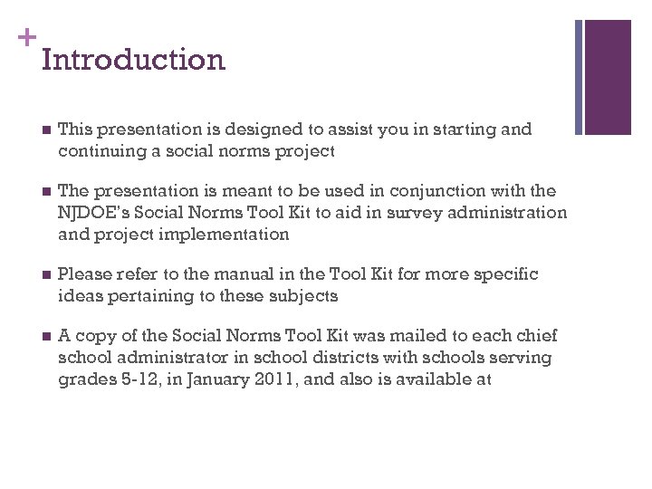 + Introduction n This presentation is designed to assist you in starting and continuing