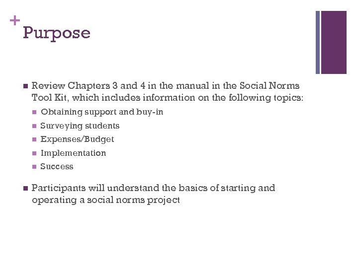 + Purpose n Review Chapters 3 and 4 in the manual in the Social