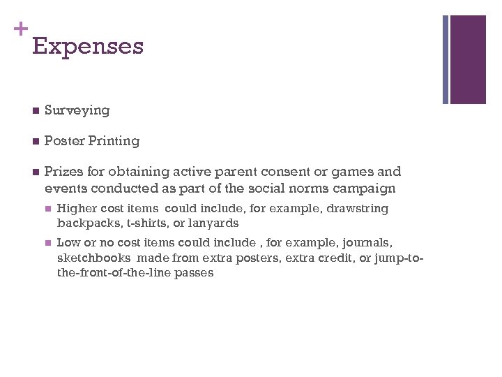 + Expenses n Surveying n Poster Printing n Prizes for obtaining active parent consent