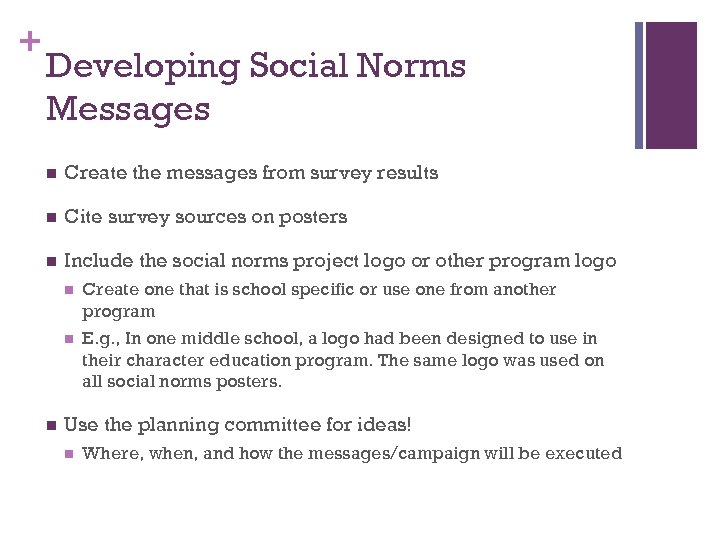 + Developing Social Norms Messages n Create the messages from survey results n Cite