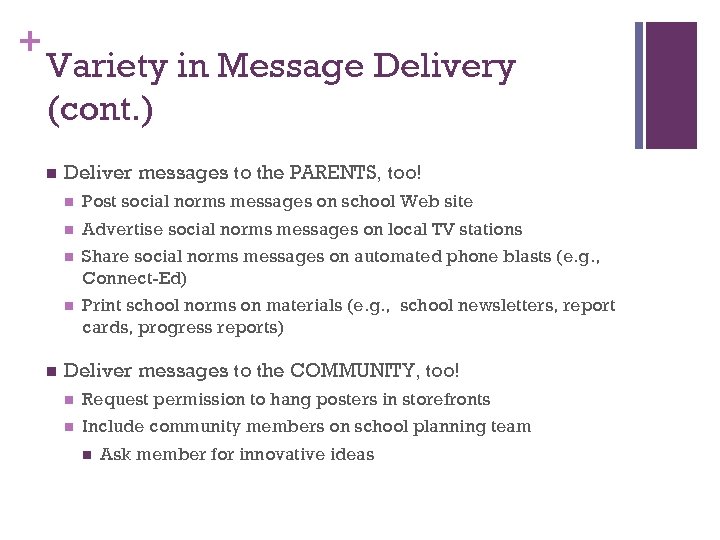 + Variety in Message Delivery (cont. ) n Deliver messages to the PARENTS, too!