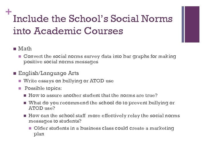 + Include the School’s Social Norms into Academic Courses n Math n n Convert