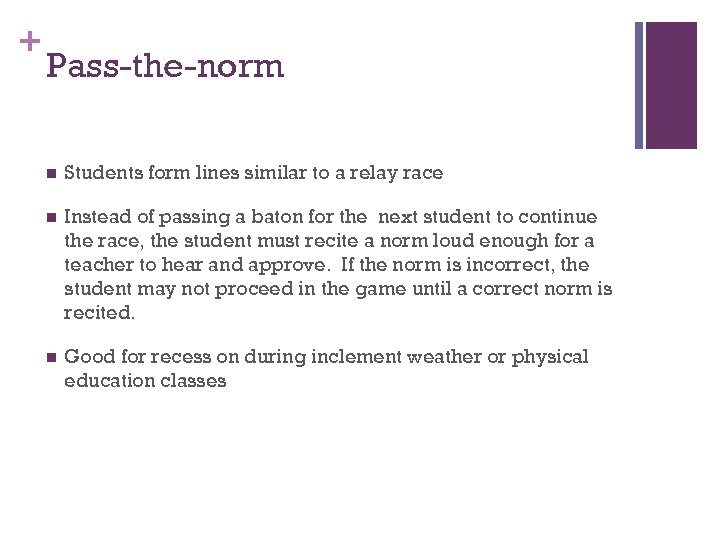 + Pass-the-norm n Students form lines similar to a relay race n Instead of