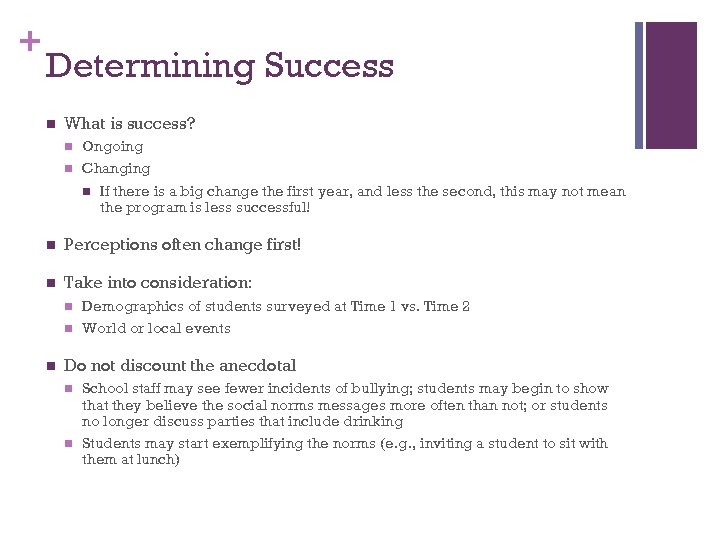 + Determining Success n What is success? n n Ongoing Changing n If there