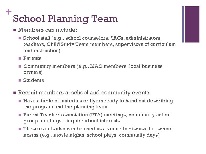 + School Planning Team n Members can include: n n Parents n Community members