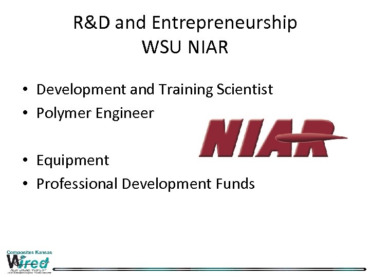 R&D and Entrepreneurship WSU NIAR • Development and Training Scientist • Polymer Engineer •