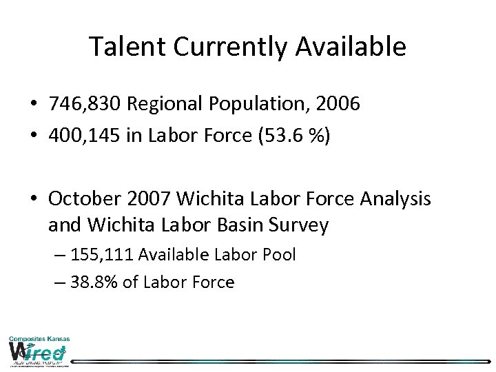 Talent Currently Available • 746, 830 Regional Population, 2006 • 400, 145 in Labor