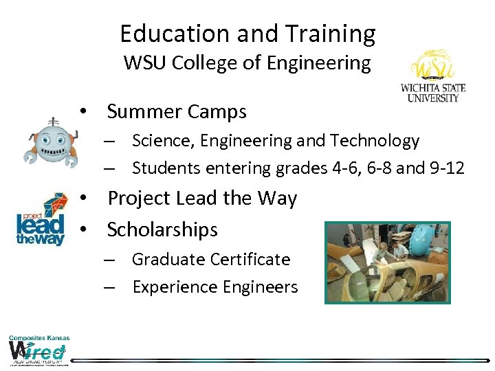 Education and Training WSU College of Engineering • Summer Camps – Science, Engineering and