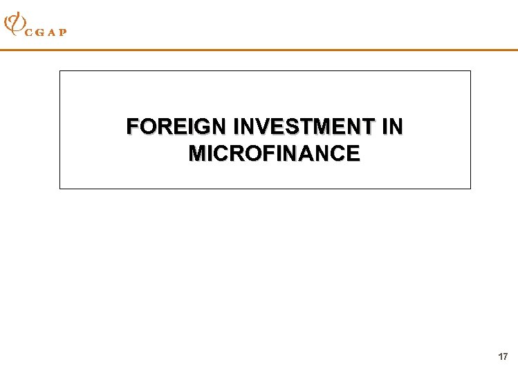 FOREIGN INVESTMENT IN MICROFINANCE 17 