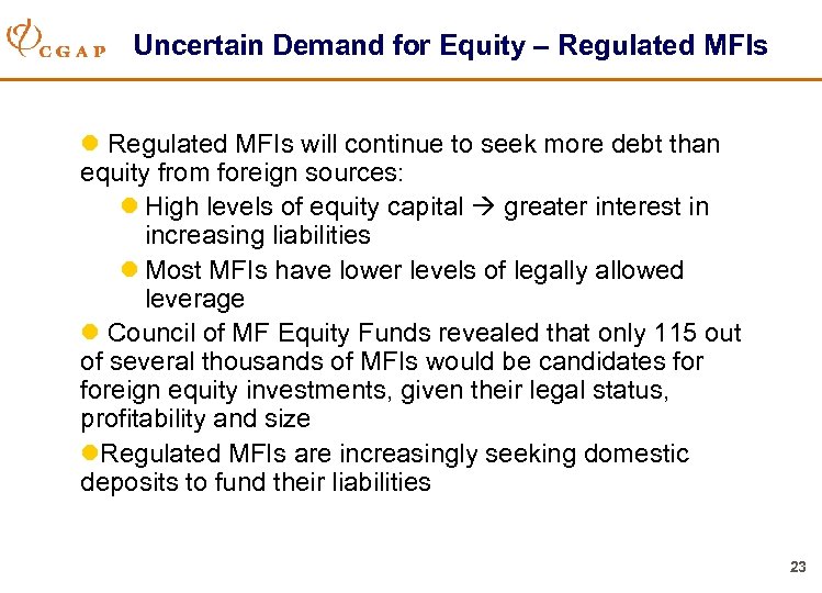 Uncertain Demand for Equity – Regulated MFIs l Regulated MFIs will continue to seek