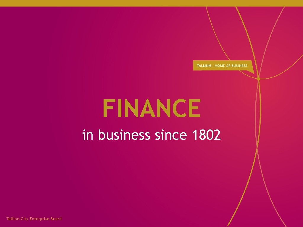 FINANCE in business since 1802 