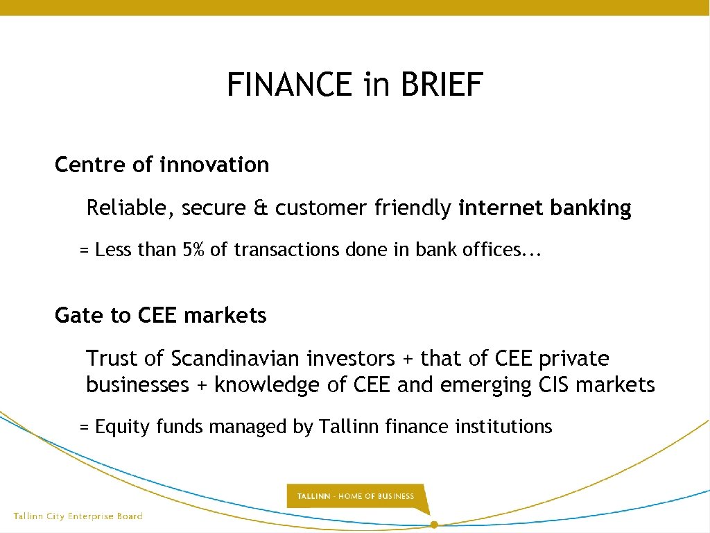 FINANCE in BRIEF Centre of innovation Reliable, secure & customer friendly internet banking =