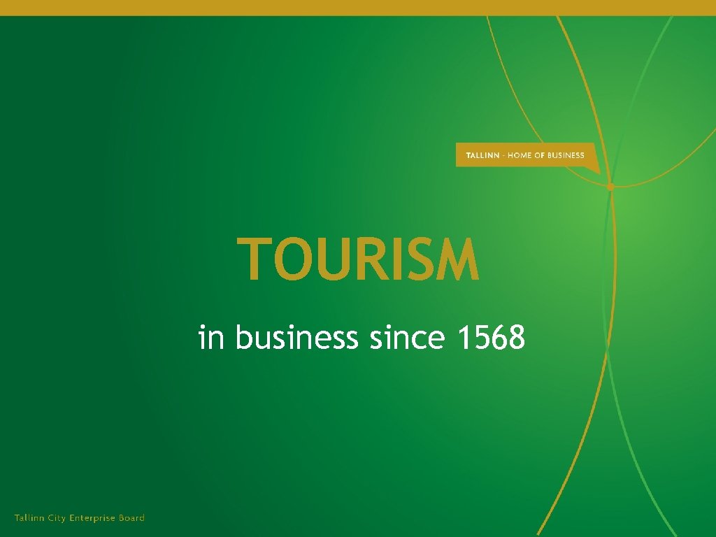 TOURISM in business since 1568 
