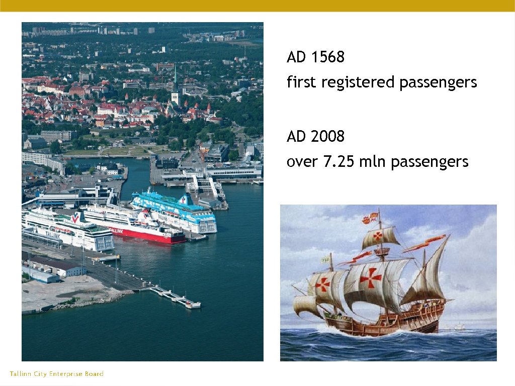 AD 1568 first registered passengers AD 2008 over 7. 25 mln passengers 