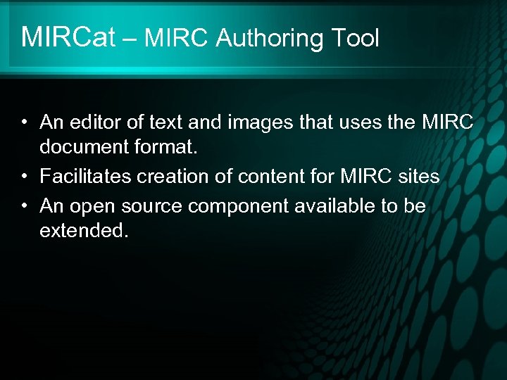 MIRCat – MIRC Authoring Tool • An editor of text and images that uses