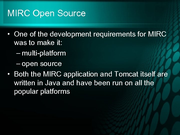 MIRC Open Source • One of the development requirements for MIRC was to make