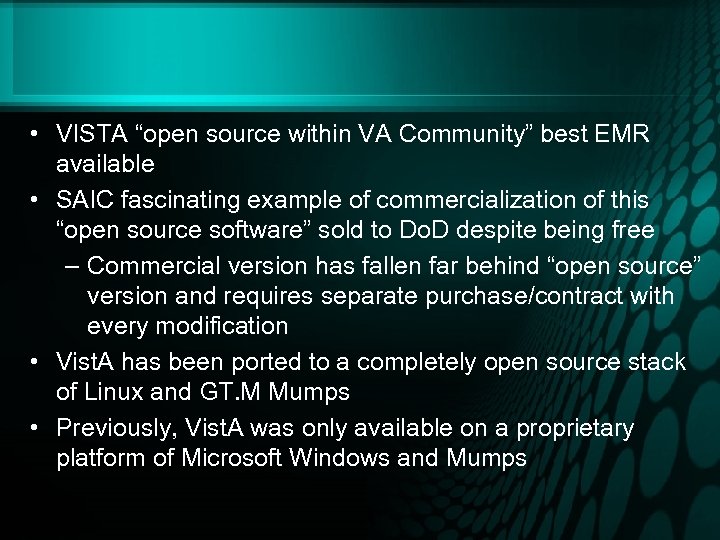  • VISTA “open source within VA Community” best EMR available • SAIC fascinating