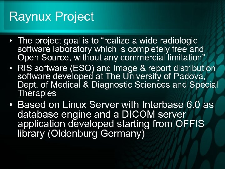 Raynux Project • The project goal is to “realize a wide radiologic software laboratory
