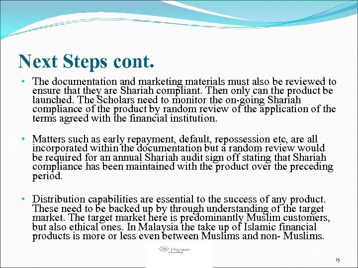 Next Steps cont. • The documentation and marketing materials must also be reviewed to