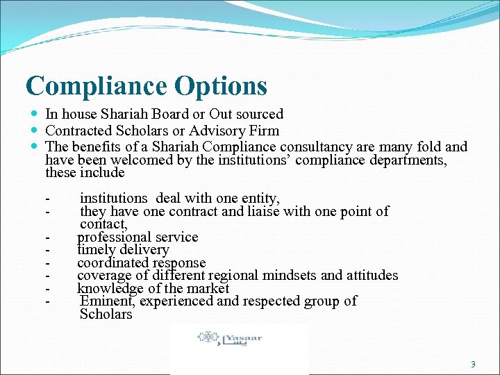 Compliance Options In house Shariah Board or Out sourced Contracted Scholars or Advisory Firm