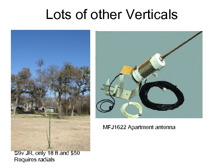 Lots of other Verticals MFJ 1622 Apartment antenna S 9 v JR, only 18