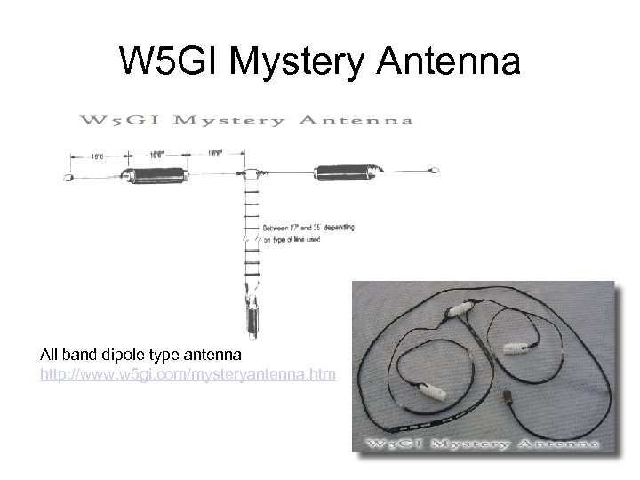 W 5 GI Mystery Antenna All band dipole type antenna http: //www. w 5