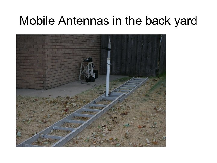 Mobile Antennas in the back yard 