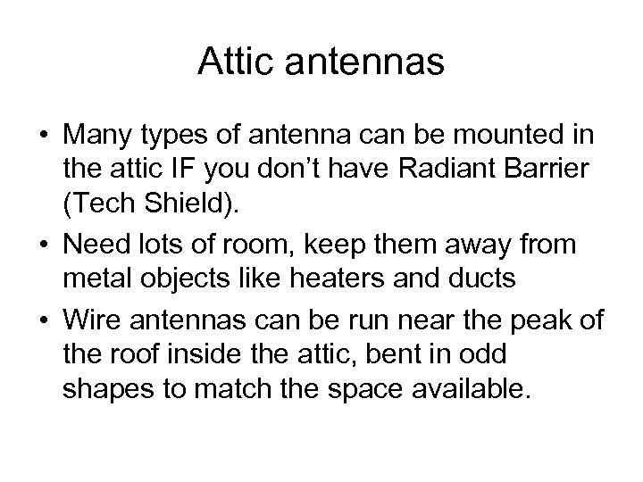 Attic antennas • Many types of antenna can be mounted in the attic IF