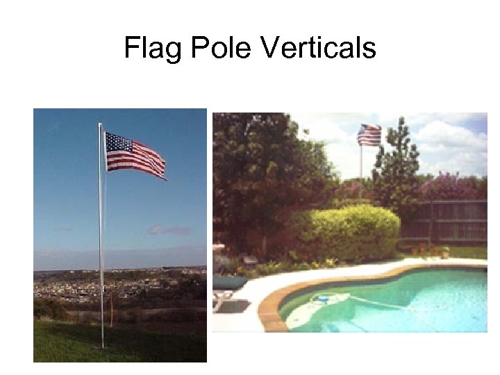 Flag Pole Verticals 